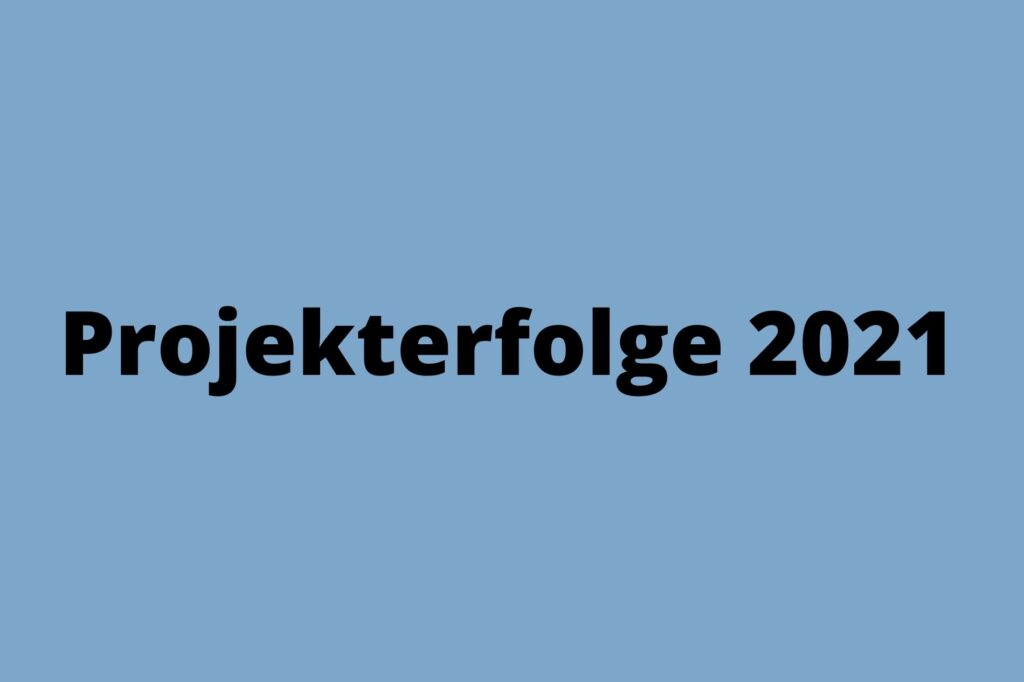 Projekterfolge 2021